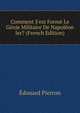Comment S'est Form? Le G?nie Militaire De Napol?on Ier? (French Edition), Edouard Pierron 
