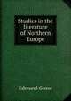 Studies in the literature of Northern Europe, Edmund Gosse 