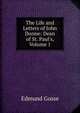 The Life and Letters of John Donne: Dean of St. Paul's, Volume 1, Edmund Gosse 