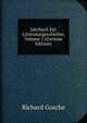 Jahrbuch Fur Litteraturgeschichte, Volume 1 (German Edition), Richard Gosche 