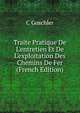Traite Pratique De L'entretien Et De L'exploitation Des Chemins De Fer (French Edition), C Goschler 