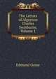 The Letters of Algernon Charles Swinburne, Volume 1, Edmund Gosse 