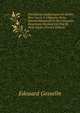 Documents Authentiques Et In?dits Pour Servir ? L'Histoire De La Marine Normande Et Du Commerce Rouennais Pendant Les Xvie Et Xviie Si?cles (French Edition), Edouard Gosselin 