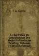 Archief Voor De Geschiedenis Der Oude Hollandsche Zending, Volumes 1-3 (Dutch Edition), J A. Gothe 