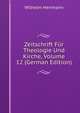 Zeitschrift Fur Theologie Und Kirche, Volume 12 (German Edition), Wilhelm Herrmann 