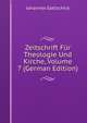 Zeitschrift Fur Theologie Und Kirche, Volume 7 (German Edition), Johannes Gottschick 