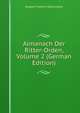 Almanach Der Ritter-Orden, Volume 2 (German Edition), Kaspar Friedrich Gottschalck 