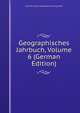 Geographisches Jahrbuch, Volume 6 (German Edition), Hermann Haack Geographisch-Kartog Gotha 