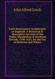 Early Renaissance Architecture in England: A Historical & Descriptive Account of the Tudor, Elizabethan & Jacobean Periods, 1500-1625, for the Use of Students and Others, John Alfred Gotch 