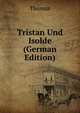 Tristan Und Isolde (German Edition), Thomas von Kempen 