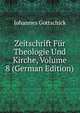 Zeitschrift Fur Theologie Und Kirche, Volume 8 (German Edition), Johannes Gottschick 