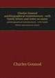 Charles Gounod: autobiographical reminiscences : with family letters and notes on music, Charles Gounod 