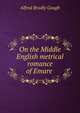 On the Middle English metrical romance of Emare ., Alfred Bradly Gough 