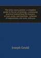 The letter-press printer: a complete guide to the art of printing ; containing practical instructions for learners at case, press, and machine. . schemes of impositions; job work, with exa, Joseph Gould 