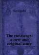 The runaways: a new and original story, Nat Gould 