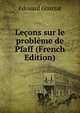 Lecons sur le probleme de Pfaff (French Edition), Edouard Goursat 