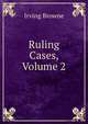 Ruling Cases, Volume 2, Browne, Irving, 1835-1899 