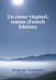 Un coeur virginal; roman (French Edition), Remy de Gourmont 