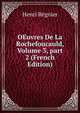 OEuvres De La Rochefoucauld, Volume 3, part 2 (French Edition), Henri Regnier 