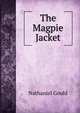 The Magpie Jacket, Nathaniel Gould 