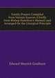 Family Prayers Compiled from Various Sources (Chiefly from Bishop Hamilton's Manual) and Arranged On the Liturgical Principle, Edward Meyrick Goulburn 