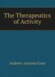 The Therapeutics of Activity, Andrew Anastas Gour 
