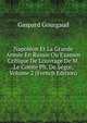 Napol?on Et La Grande Arm?e En Russie Ou Examen Critique De L'ouvrage De M. Le Comte Ph. De S?gur, Volume 2 (French Edition), Gaspard Gourgaud 