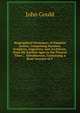Biographical Dictionary of Eminent Artists: Comprising Painters, Sculptors, Engravers, and Architects, from the Earliest Ages to the Present Time ; . Introduction, Containing a Brief Account of V, John Gould 