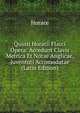 Quinti Horatii Flacci Opera: Accedunt Clavis Metrica Et Notae Anglicae, Juventuti Accomodatae (Latin Edition), Horace Horace 