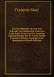 L'?cole Officielle Devant Son Principe Ou L'allopathie Dans Les Faits, Suivi D'un Essai De Synth?se Caract?ristique Sur Le Tartre Stibi?, L'aconit, L'arnica, L'arsenic Et Le Quinquina (French Edition), Francois Gout 