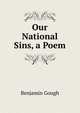 Our National Sins, a Poem, Benjamin Gough 