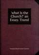 'what Is the Church?' an Essay. Transl, Francois Bonaventure Gourrier 