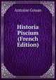 Historia Piscium (French Edition), Antoine Gouan 