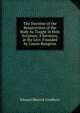 The Doctrine of the Resurrection of the Body As Taught in Holy Scripture, 8 Sermons, at the Lect. Founded by Canon Bampton, Edward Meyrick Goulburn 