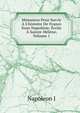 M?moires Pour Servir ? L'histoire De France Sous Napol?on: ?crits ? Sainte-H?l?ne, Volume 1, Napoleon I 