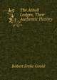The Atholl Lodges, Their Authentic History, Robert Freke Gould 