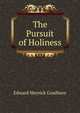 The Pursuit of Holiness, Edward Meyrick Goulburn 