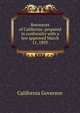 Resources of California: prepared in conformity with a law approved March 11, 1893, California Governor 