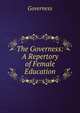 The Governess: A Repertory of Female Education, Governess 