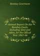 Annual Report On the Bombay Gaols, Including Sind and Aden, for the Offical Year 1865-66, Bombay Goverment 