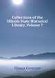 Collections of the Illinois State Historical Library, Volume 7, Illinois Governor 