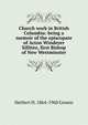 Church work in British Columbia: being a memoir of the episcopate of Acton Windeyer Silliteo, first Bishop of New Westminster, Herbert H. 1864-1960 Gowen 