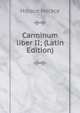 Carminum liber II; (Latin Edition), Horace Horace 
