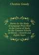 Poems for the Study of Language Prescribed in the Course of Study for the Common Schools of Illinois .: Seventh and Eighth Years, Chestine Gowdy 