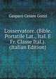 L'osservatore. (Bible. Portatile Lat., Ital. E Fr. Classe Ital.). (Italian Edition), Gasparo Cesare Gozzi 