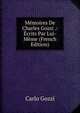 Memoires De Charles Gozzi .: Ecrits Par Lui-Meme (French Edition), Carlo Gozzi 