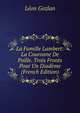 La Famille Lambert: La Couronne De Paille. Trois Fronts Pour Un Diademe (French Edition), Leon Gozlan 