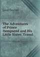 The Adventures of Prince Hempseed and His Little Sister. Transl, Leon Gozlan 