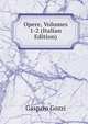 Opere, Volumes 1-2 (Italian Edition), Gozzi Gasparo 