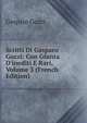 Scritti Di Gasparo Gozzi: Con Giunta D'inediti E Rari, Volume 3 (French Edition), Gozzi Gasparo 